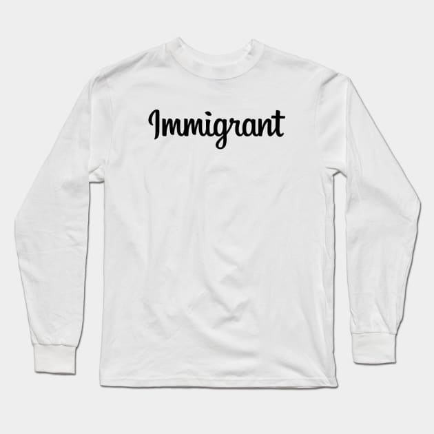 Immigrant Long Sleeve T-Shirt by ezioman